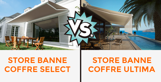 Store banne coffre Select ou Ultima. Lequel choisir?